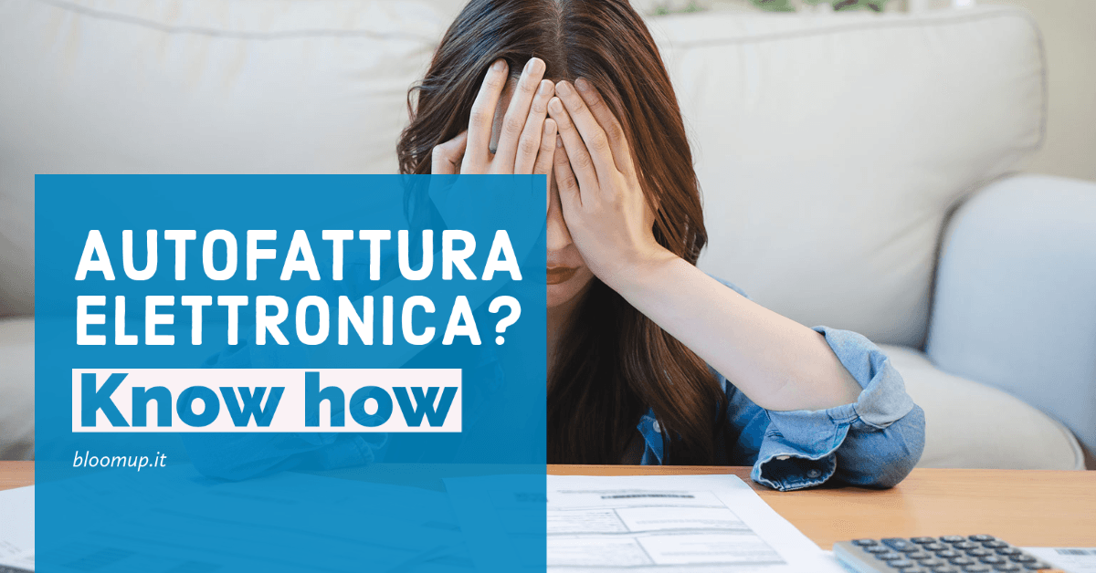 Autofattura elettronica: ti spieghiamo come!
